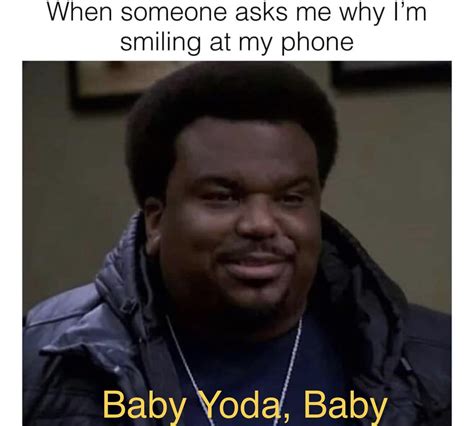 Me Every Time Long Live Baby Yoda Rbabyyoda Baby Yoda Grogu