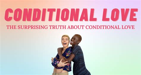 The Surprising Truth About Conditional Love So Syncd