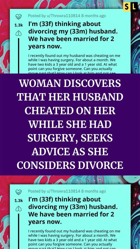 Woman Discovers That Her Husband Cheated On Her While She Had Surgery Seeks Advice As She