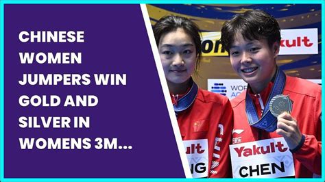 Chinese Women Jumpers Win Gold And Silver In Womens 3m Springboard