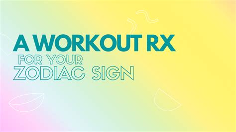 A Workout Rx For Your Zodiac Sign Cosmic Rx