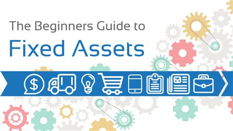 The Beginners Guide To Fixed Assets