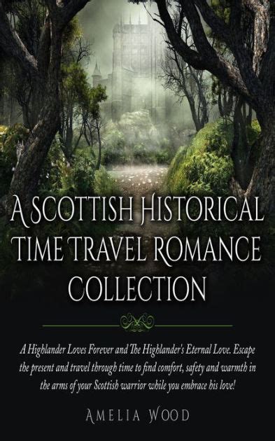 A Scottish Historical Time Travel Romance Collection A Highlander