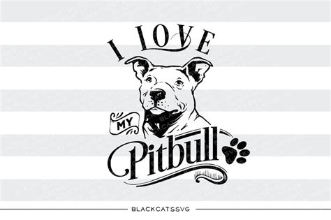 I Love My Pitbull Svg File Cutting File Clipart In Svg Eps Dxf Pn