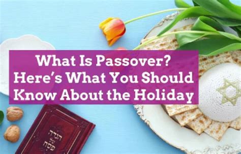 What Is Passover Heres What You Should Know About The Holiday