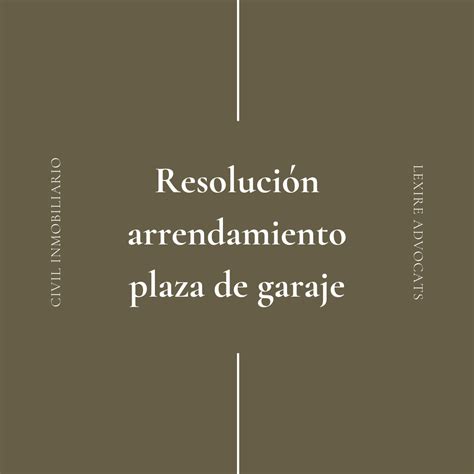 Contrato De Arrendamiento De Plaza De Garaje Actualizado Agosto 2022