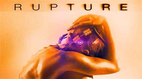 “rupture” Toys With Transformation And True Natures Slice Of Scifi