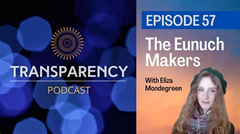 EP57 The Eunuch Makers With Eliza Mondegreen YouTube