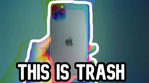 Iphone 11 Is Trash Youtube
