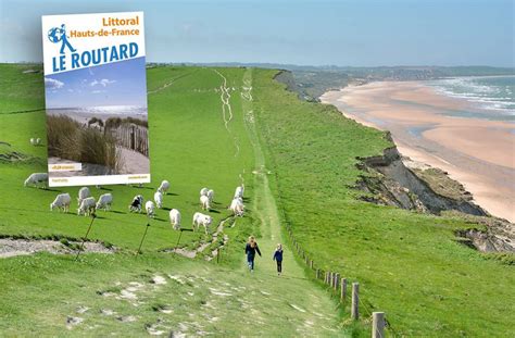 The region of hauts de france was created by the merger of nord pas de calais and picardy in 2016 and has lille as it's regional capital. Le Littoral Hauts-de-France a son guide du Routard ! | CCI ...