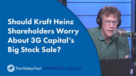 Should Kraft Heinz Shareholders Worry About 3g Capitals Big Stock Sale The Motley Fool