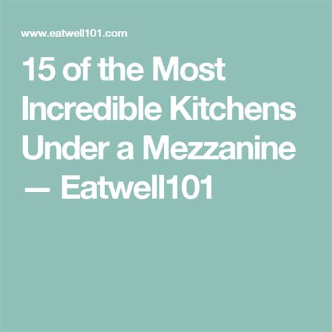 15 Of The Most Incredible Kitchens Under A Mezzanine Mezzanine The