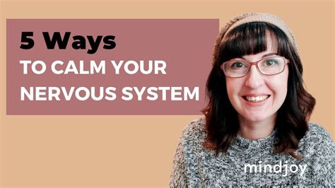 5 Ways To Calm Your Nervous System Youtube