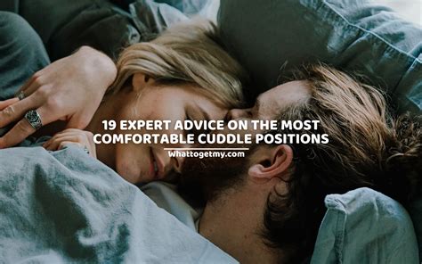 Expert Advice On The Most Comfortable Cuddle Positions What To Get My