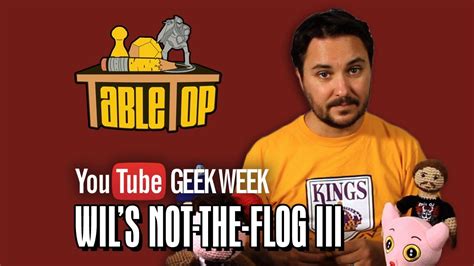 Geek Week Wil Wheaton In Not The Flog 3 Youtube