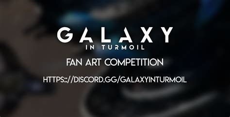 Galaxy In Turmoil Fan Art Competition News Mod DB