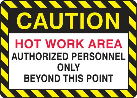 Hot Work Area Authorized Personnel Beyond This Point Sign