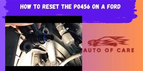 How To Reset The P0456 On A Ford Autoofcare