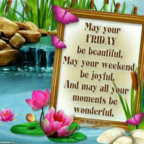 May Your Friday Be Beautifulmay Your Weekend Be Joyful Pictures