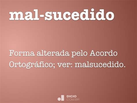 Mal Sucedido Dicio Dicionário Online De Português