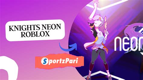 Knights Neon Roblox View Game Information