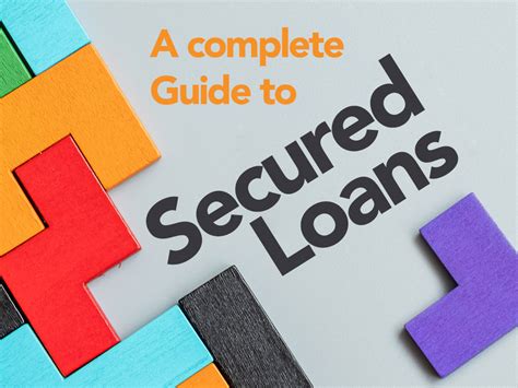 Secured Loans A Complete Guide To Borrowing In The Uk