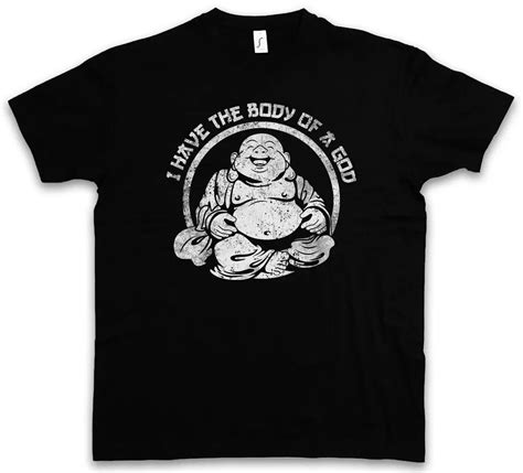 I Have The Body Of A God T Shirt Fun Buddha Buddhism Chubby Pride Plus