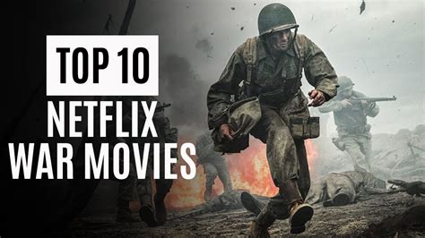 Top 10 War Movies On Netflix Netflix Recommendations War Movies