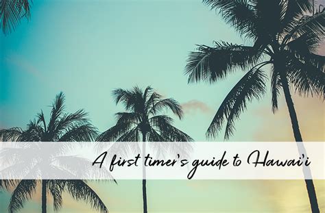 A First Timers Guide To Hawaii Travel Planning A Hawaii Vacation