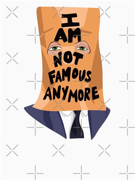 Shia Labeouf I Am Not Famous Anymore T Shirt By Mineeyes Redbubble