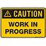 CAUTION WORK IN PROGRESS 450x300 POLY  Euro Signs And Safety