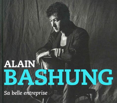 Stephane Deschamps Son Livre Alain Bashung Sa Belle Entreprise Sur