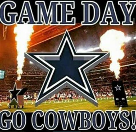 Go Cowboys For Fans Dallas Cowboys Game Time Dallas Cowboys Quotes