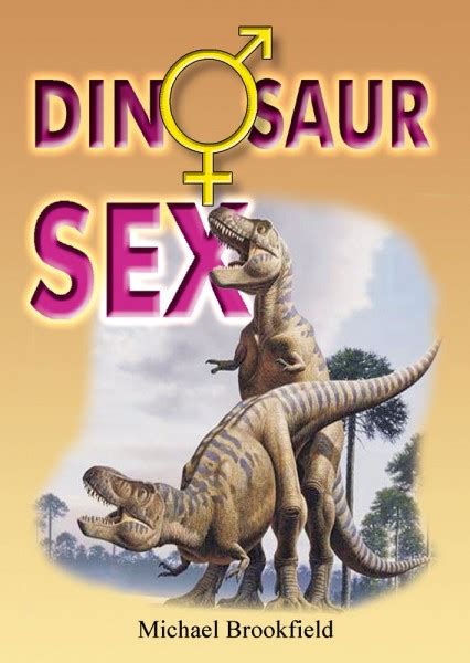 Dinosaur Sex By Michael Brookfield Janus Book Publishing