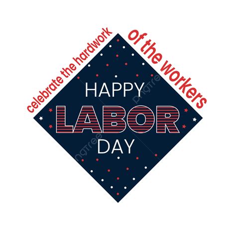 Happy Labor Day Vector Happy Labor Day Design Happy Labor Day Clipart