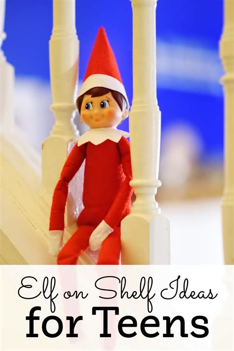 Elf On The Shelf Ideas For Teens They Love The Magic Too