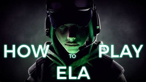How To Play Ela Rainbow Six Siege Guide Youtube