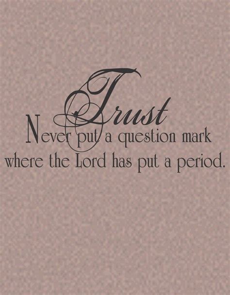 Items Similar To Trust Never Put A Question Mark Where The Lord Has