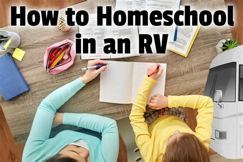 How To Homeschool In An Rv The Complete Guide Rv Parenting