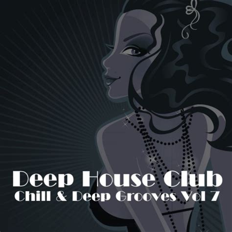 Various Deep House Club Vol 7 At Juno Download