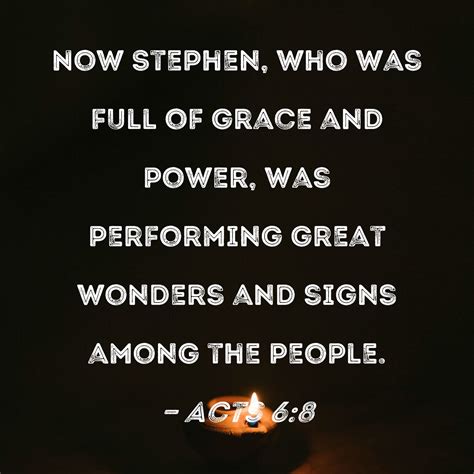 Acts 68 Now Stephen Who Was Full Of Grace And Power Was Performing