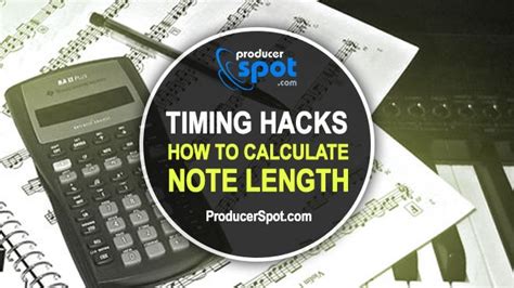 Timing Hacks How To Calculate The Note Length Producerspot