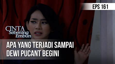 Cinta Sebening Embun Apa Yang Terjadi Sampai Dewi Pucant Begini 3 September 2019 Youtube