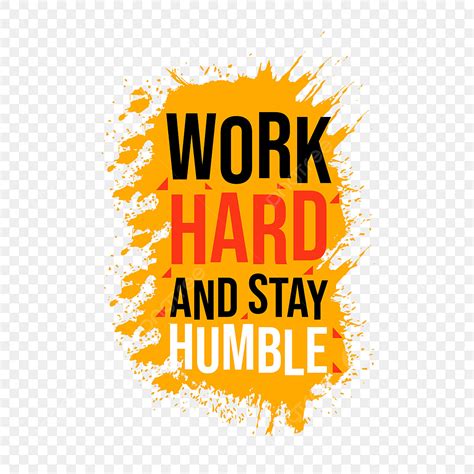 Stay Humble Vector Hd Png Images Work Hard And Stay Humble Typography
