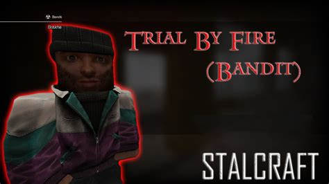 Stalcraft Trial By Fire Quest Bandit Walk Thru Location Youtube