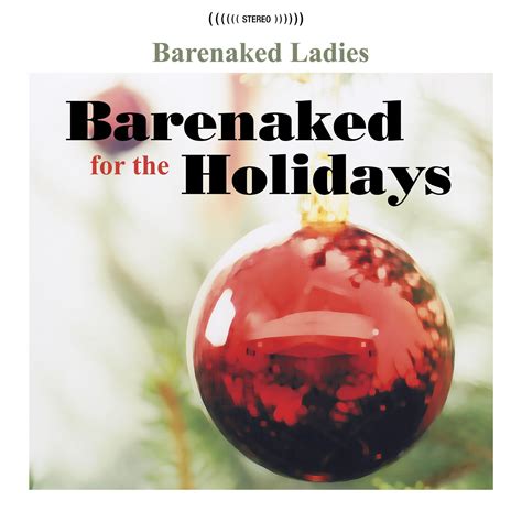Barenaked Ladies Announce Barenaked For The Holidays Deluxe