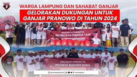 WARGA LAMPUNG DAN SAHABAT GANJAR GELORAKAN DUKUNGAN UNTUK GANJAR