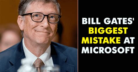 Bill Gates Reveals The Biggest Mistake He Made At Microsoft