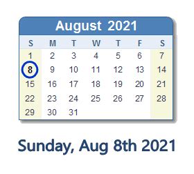 To see the sunrise and sunset in your region select a city above this list. August 8, 2021 Calendar with Holidays & Count Down - USA