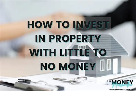 How To Invest In Property With Little To No Money